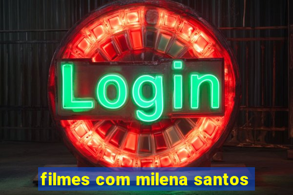 filmes com milena santos